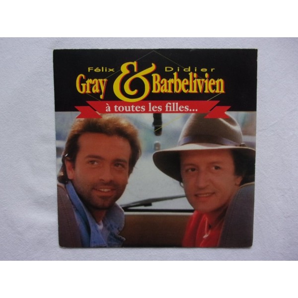 Didier Barbelivien & Felix Gray - A toutes les filles