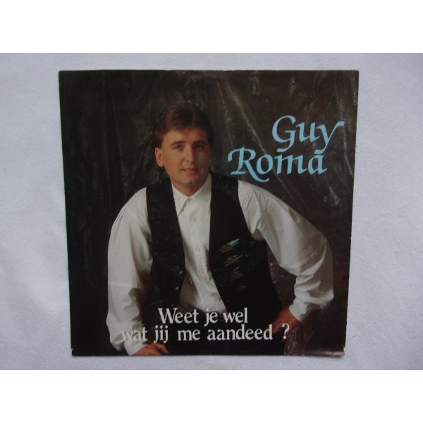 Guy Roma - Weet je wel wat jij me aandeed