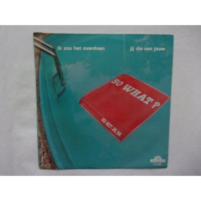 So what - Ik zou het overdoen
