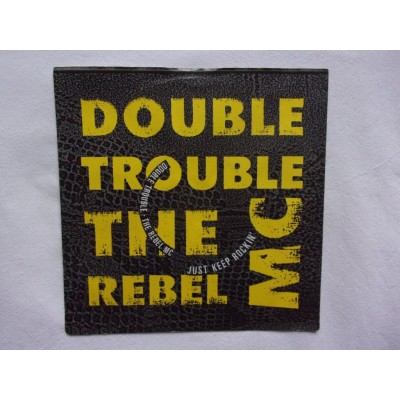 Double trouble and the Rebel Mc - Just keep rocking