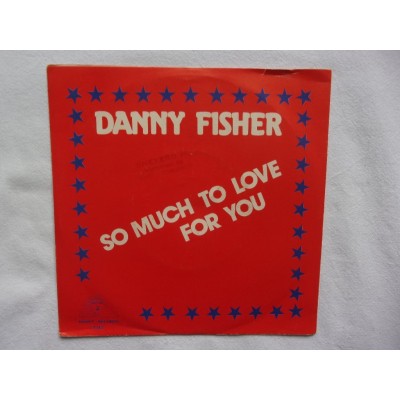 Danny Fisher - So much to love you for