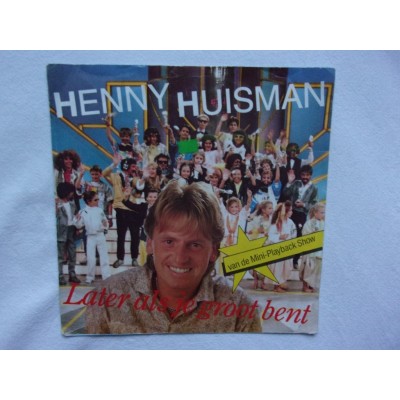Henny Huisman - Later als je groot bent