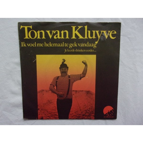 Ton van Kluyve - Ik voel me helemaal te gek vandaag