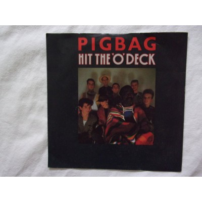 Pigbag - Hit the o deck