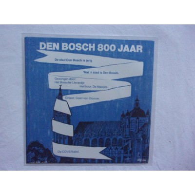 Den Bosch 800 jaar - De stad Den Bosch is jarig