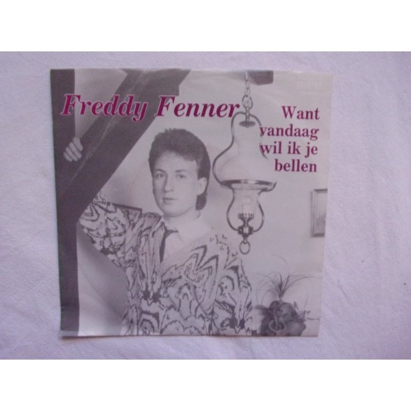 Freddy Fenner - Want vandaag wil ik je bellen