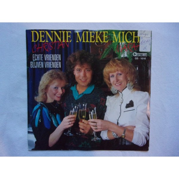 Dennie Mieke Micha - Echte vrienden blijven vrienden