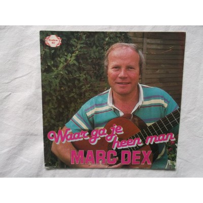 Marc Dex - Waar ga je heen man