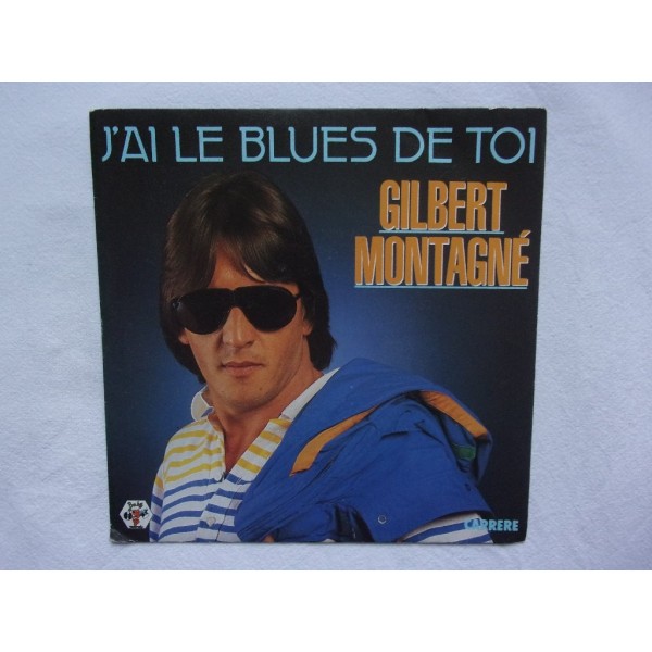 Gilbert Montagne - J'ai le blues de toi