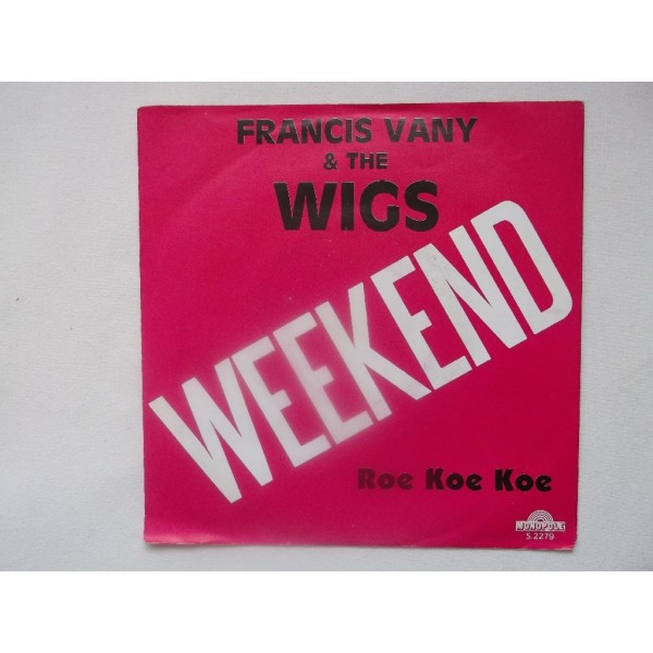Francis Vany & The Wigs - Weekend