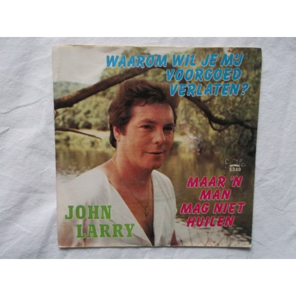 John Larry - Waarom wil je mij voorgoed verlaten