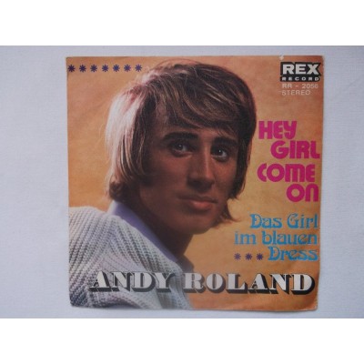 Andy Roland - Hey girl come on