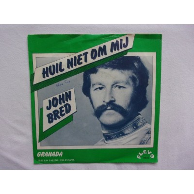 John Bred - Huil niet om mij