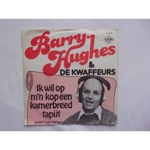Barry Hughes & De Kwaffeurs - Ik wil op mijn kop een kamerbreed tapijt