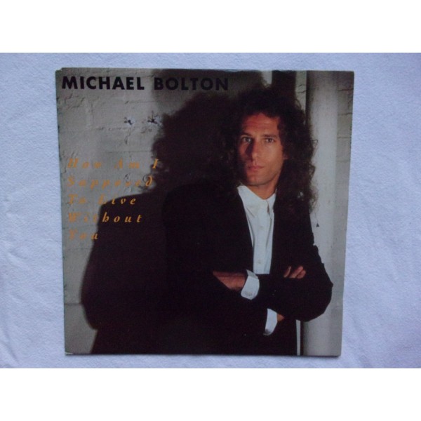 Michael Bolton - How am i suprosed to live without you
