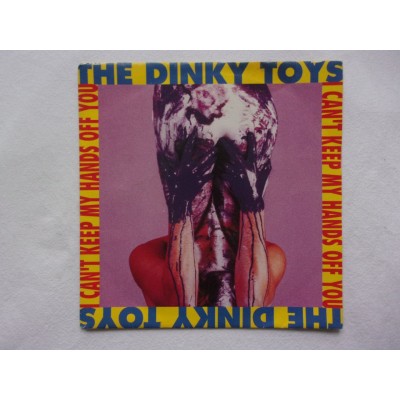 The Dinky toys - I can't keep my hands off you