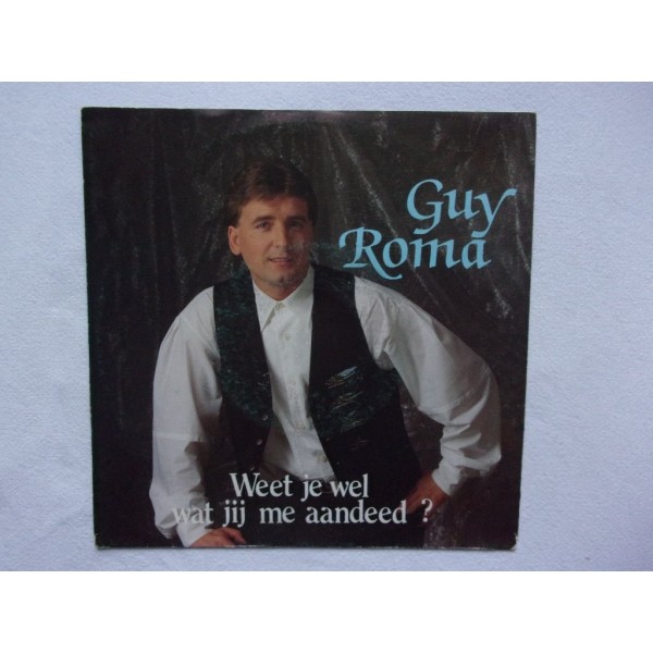 Guy Roma - Weet je wel wat jij me aandeed
