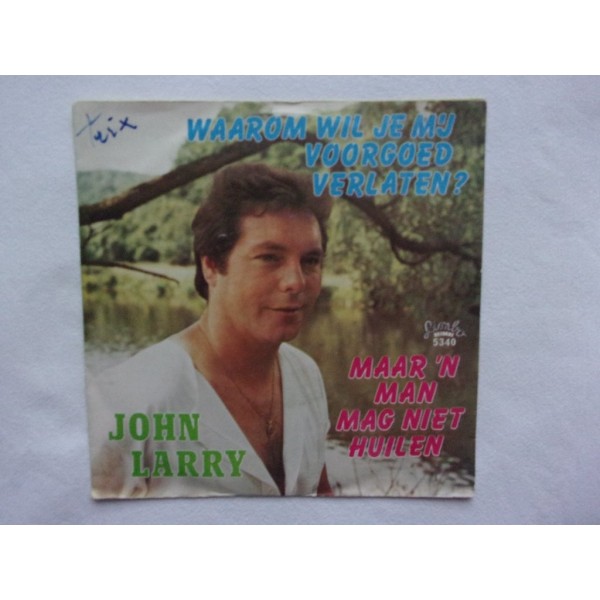 John Larry - Waarom wil je mij voorgoed verlaten