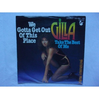 Gilla - We gotta get out of this place