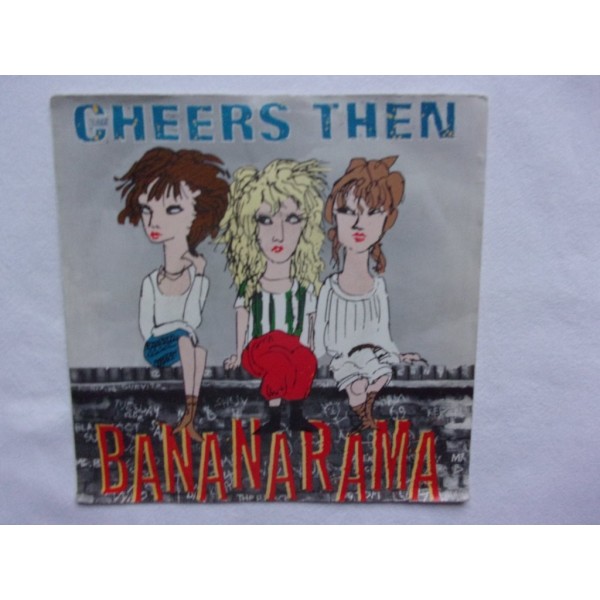 Bananarama - Cheers then