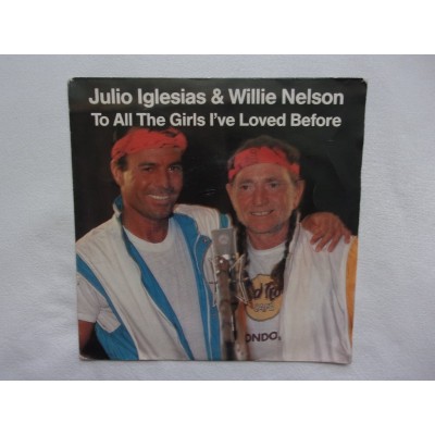 Julio Iglesias & Willie Nelson - To all the girl l've loved before