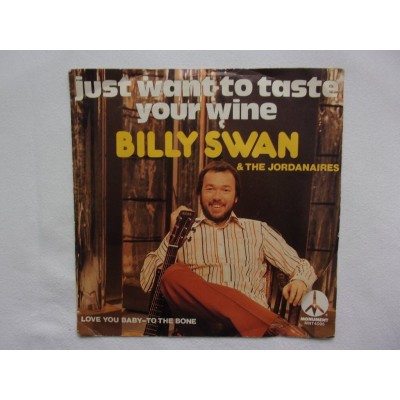 Billy Swan - Just want to taste your wine