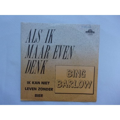 Bing Barlow - Als ik maar even denk