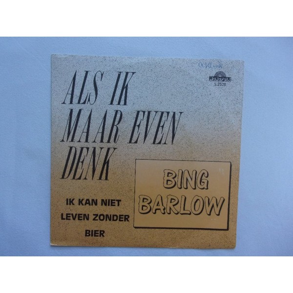Bing Barlow - Als ik maar even denk