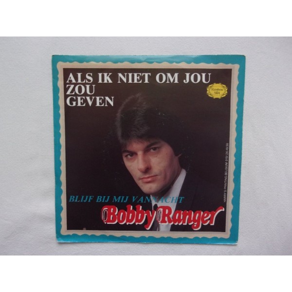 Bobby Ranger - Als ik niet om jou zou geven