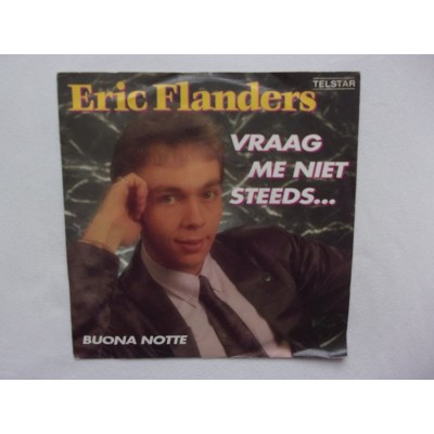Eric Flanders - Vraag me niet steeds
