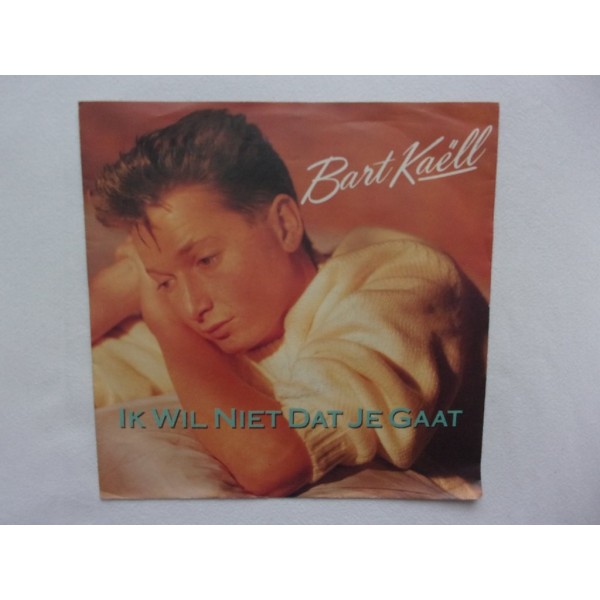 Bart Kaell - Ik wil niet dat je gaat