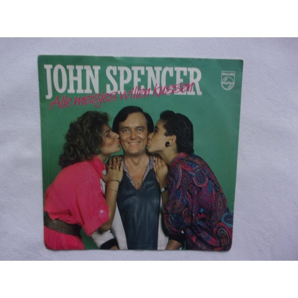 John Spencer - Alle meisjes willen kussen