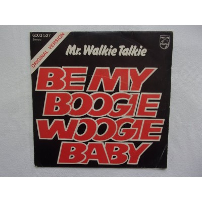 Mr Walkie Talkie - Be my boogie woogie baby
