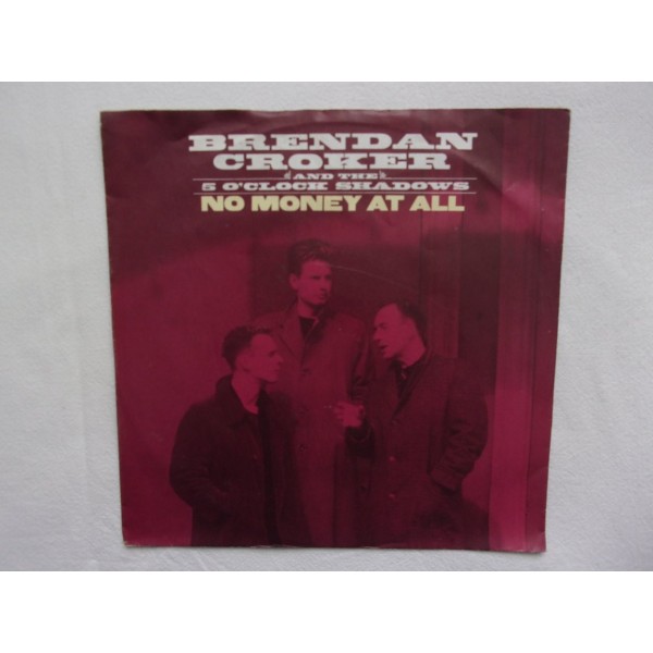 Brendan Croker & The 5 o clock shadows - No money at all