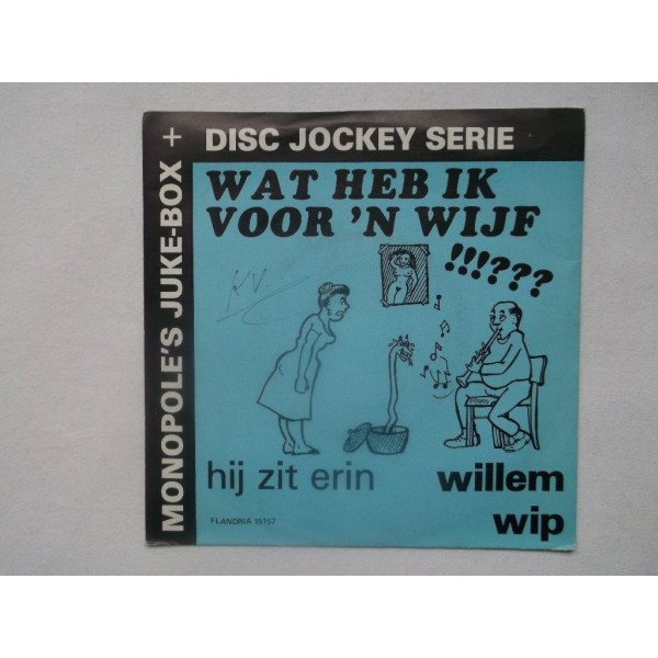 Willem Wip - Wat heb ik voor een wijf