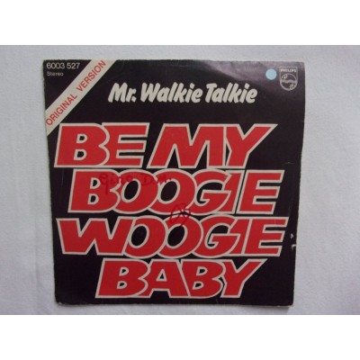 Mr Walkie talkie - Be my boogie woogie baby