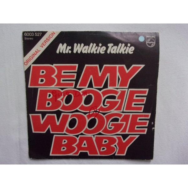 Mr Walkie talkie - Be my boogie woogie baby