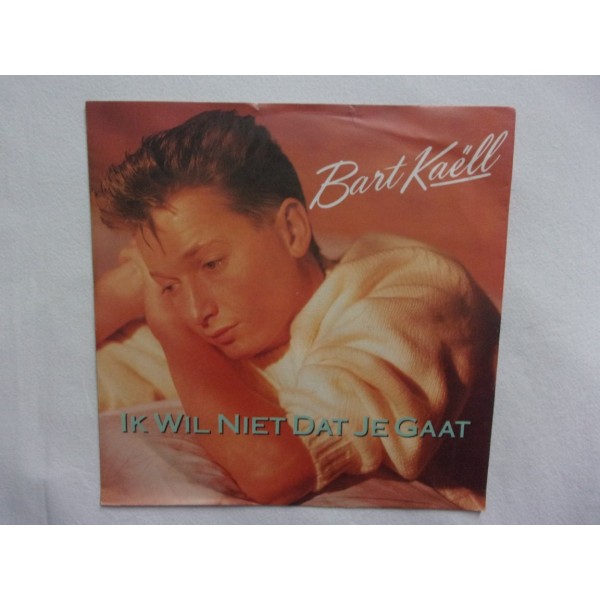 Bart Kaell - Ik wil niet dat je gaat
