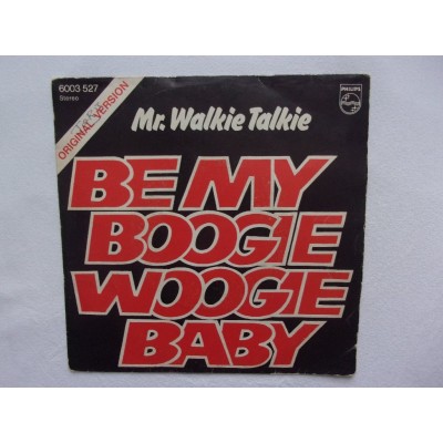 Mr Walkie talkie - Be my boogie woogie baby