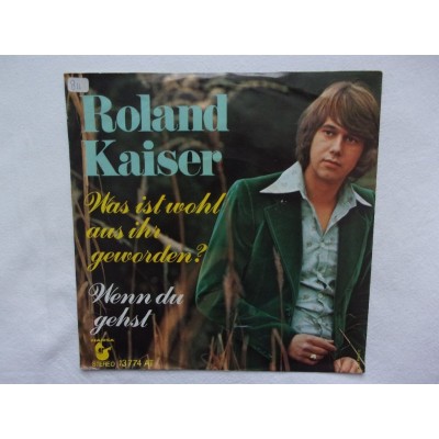 Roland Kaiser - Was ist wohl aus ihr geworden
