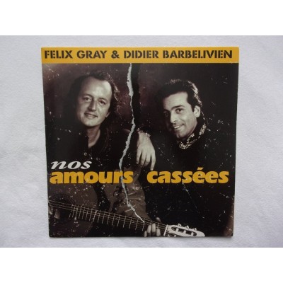 Felix Gray & Didier Barbelivien - Nos aours cassees