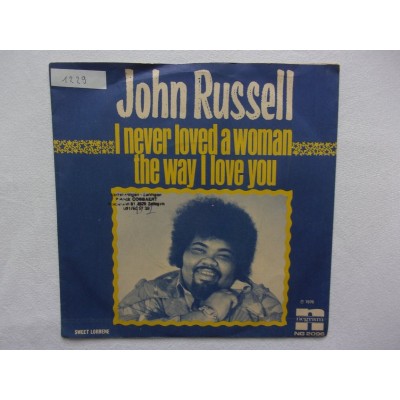 John Russell - I never loved a woman the way i love you