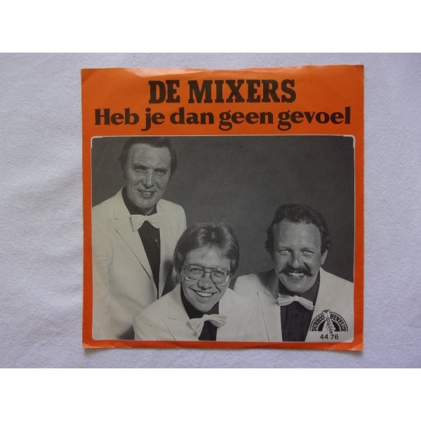 De Mixers - Heb je dan geen gevoel
