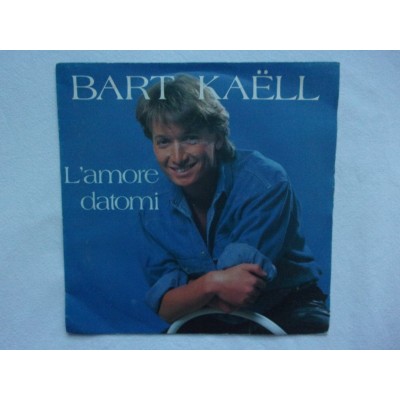 Bart Kaell - L'amore datomi