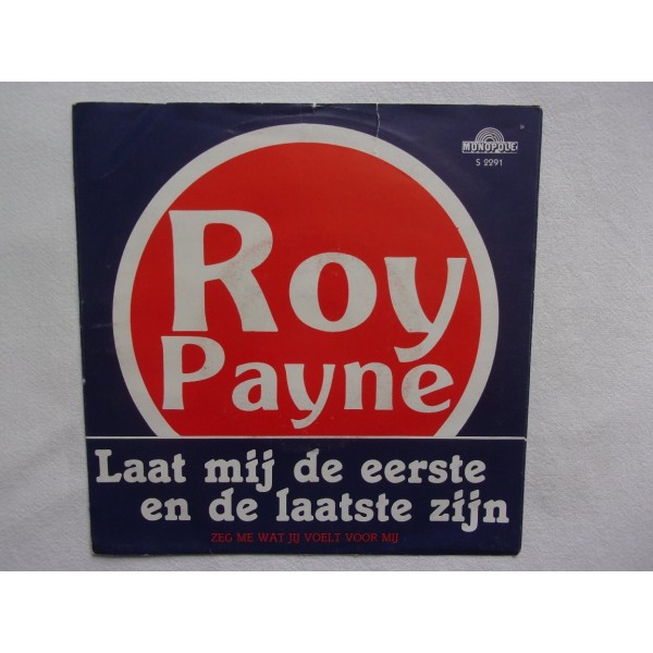 Roy Payne - Laat mij de eerste en de laatste zijn