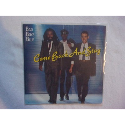 Bad boys blue - Come back and stay