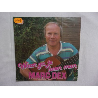 Marc Dex - Waar ga je heen man