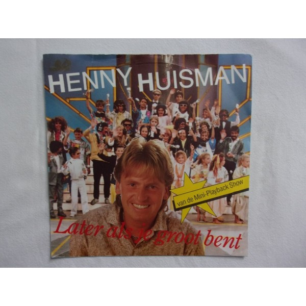 Henny Huisman - Later als je groot bent