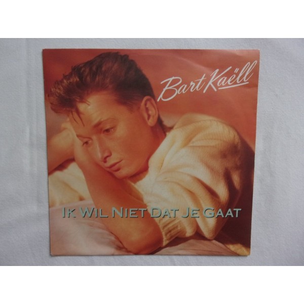 Bart Kaell - Ik wil niet dat je gaat