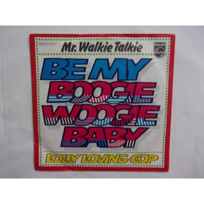 Mr Walkie talkie - Be my boogie woogie baby